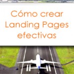 Cómo crear Landing Pages efectivas. Herramientas para hacer Landing Pages